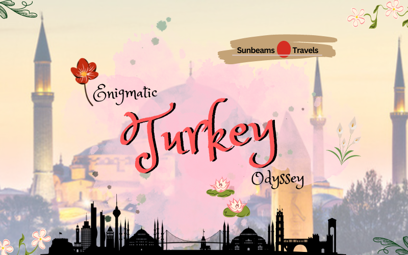 "Enigmatic Turkey Odyssey"